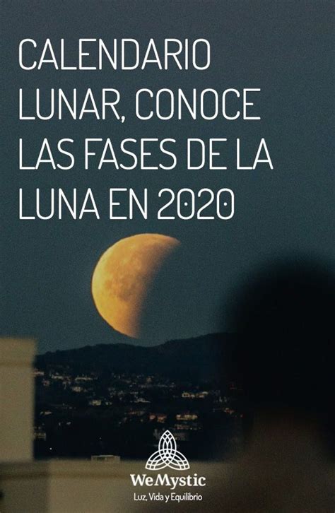 Fases De La Luna En 2020 ¿cómo Aprovechar Su Energía Wemystic