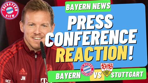 JULIAN NAGEISMANN PRESS CONFERENCE REACTION Bayern Munich Vs VfB