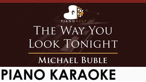 Michael Buble The Way You Look Tonight Higher Key Piano Karaoke