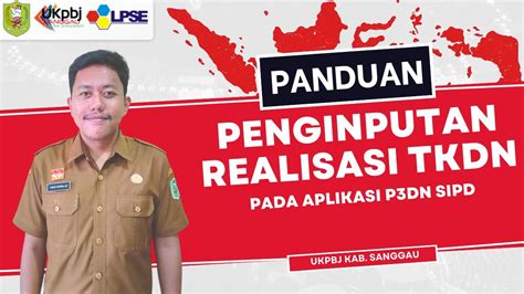 PANDUAN PENGINPUTAN REALISASI TKDN PADA APLIKASI P3DN SIPD YouTube