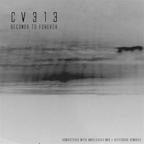 Cv313 Seconds To Forever Remastered Boomkat