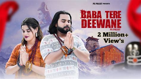 Baba Tere Deewane ( Official Video ) Singer PS Polist Bhole Baba ...