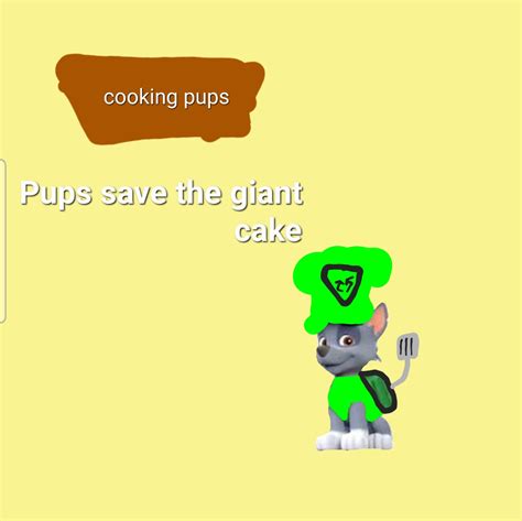 Paw Patrol Cooking Pups Pups Save A Giant Cake By Braylau On Deviantart