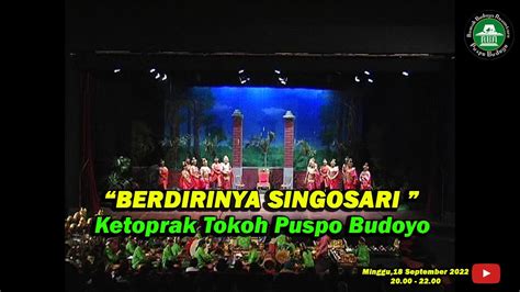 Panggung Ketoprak Berdirinya Singosari Rbn Puspo Budoyo Youtube