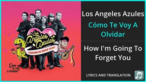 Los Angeles Azules Cómo Te Voy A Olvidar Lyrics English Translation