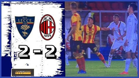 Lecce Milan Clamoroso Gol Annullato Al Lecce Rimonta