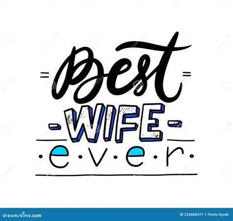 Best Wife Ever Hand Written Lettering Or Typography Wedding Or