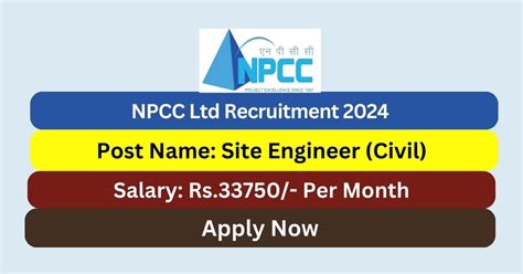 Npcc Ltd Recruitment Site Engineer Civil Posts Apply Now