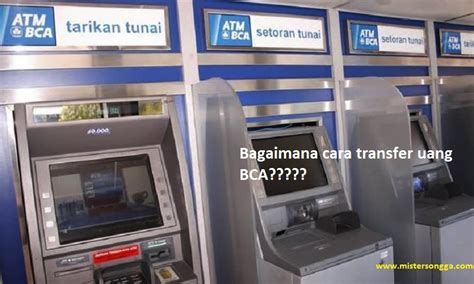 Cara Transfer Uang Lewat ATM BCA Ke Sesama BCA Dan Bank Lain MisterSongga