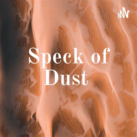 Speck Of Dust Podcast On Spotify