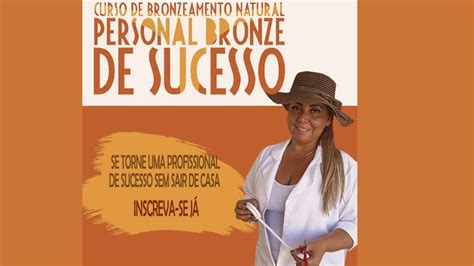 Curso De Bronzeamento Natural Online Curso Personal Bronze De Sucesso