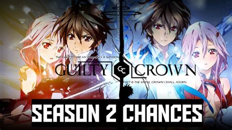 Guilty Crown Season 2 Chances Release Date Youtube