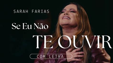 Sarah Farias Se Eu Não Te Ouvir LETRA VideoLETRA Gospel Musics