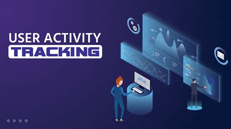 User Activity Tracking In A Comprehensive Guide