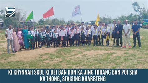 KI KHYNNAH SKUL KI DEI BAN DON KA JING THRANG BAN POI SHA KA THONG