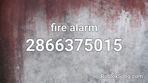 Fire Alarm Roblox Id Roblox Music Codes