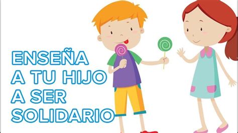 Formando La Solidaridad En Los Niños Actualizado Noviembre 2024