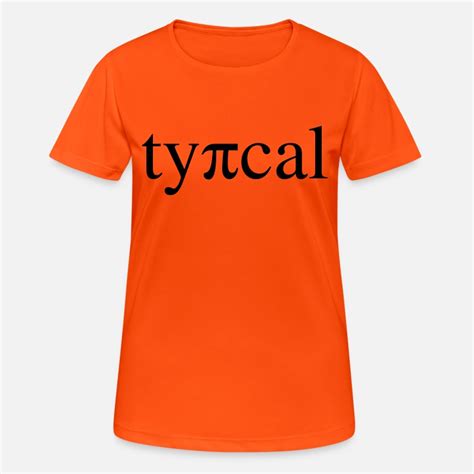 Typical Women T Shirts Unique Designs Spreadshirt