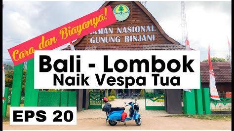 Touring Vespa Super Padang Bai Bali Lembar Lombok Via Ferry Dharma