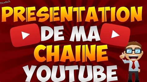 La Presentation De Ma Chaine Ytb Youtube