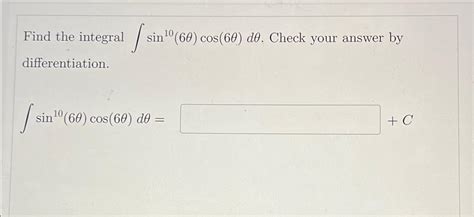 Solved Find The Integral Sin Cos D Check Your Chegg