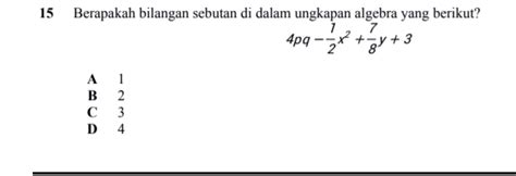 Solved 15 Berapakah Bilangan Sebutan Di Dalam Ungkapan Algebra Yang