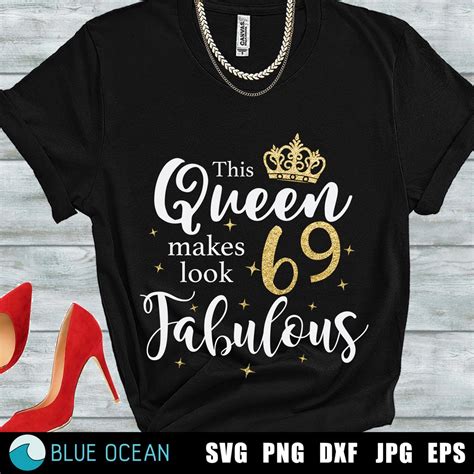 This Queen Makes 69 Look Fabulous Svg 69 And Fabulous Svg 69th