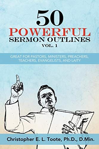 50 Powerful Sermon Outlines Vol 1 Great For Pastors Ministers