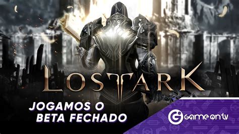 O QUE ACHAMOS DO BETA FECHADO DE LOST ARK JOGO SERÁ O GRANDE DESTAQUE