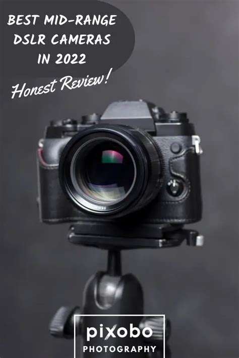 Best Mid Range Dslr Cameras In 2022 Pixobo Profitable Photography