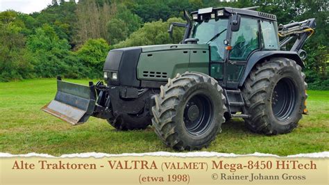 Alte Traktoren VALTRA VALMET Mega 8450 HiTech Etwa 1998 YouTube