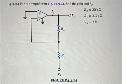 Solved 4 3 24 For The Amplifier In Fig P4 3 24 Find The