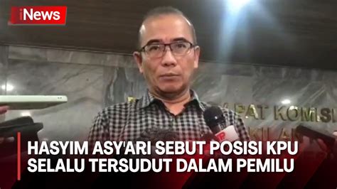 Hasyim Asyari Sebut Posisi Kpu Selalu Tersudut Dalam Pemilu Usai