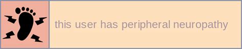 Disabilityuserboxes This User Has Peripheral Neuropathy