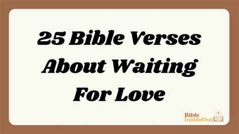 25 Bible Verses About Waiting For Love With Commentary Bible Insideout