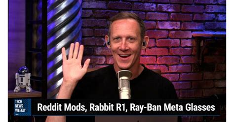 Tnw 334 Meta Goes Open With Xr Reddit Mods Rabbit R1 Ray Ban Meta