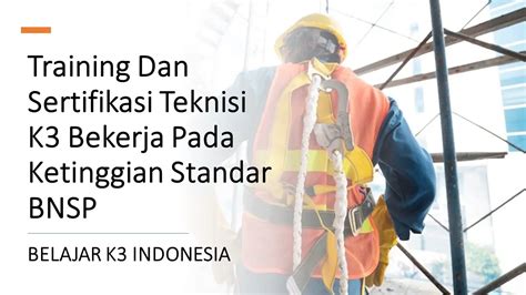 Training Dan Sertifikasi Teknisi K3 Bekerja Pada Ketinggian