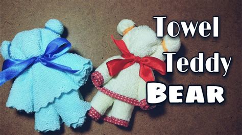 How To Make A Towel Teddy Bearteddy Bear Diy Tutorial Youtube