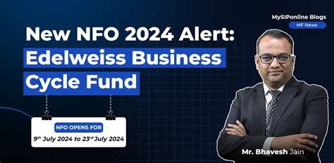 New Nfo 2024 Alert Edelweiss Business Cycle Fund