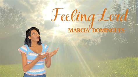 Feeling Lord Marcia Domingues Lyric Video Youtube