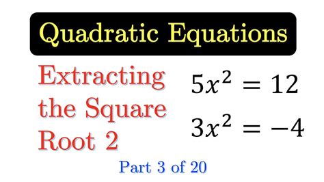 QE03 Solving Quadratic Equation Extracting The Square Root Part 2