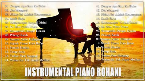 INSTRUMENTAL PIANO ROHANI TERBAIK 2020 MUSIK SAAT TEDUH 40 PIANO