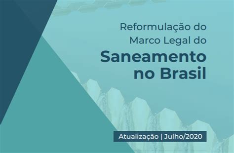 Reformulação do Marco Legal do Saneamento no Brasil Atualização após