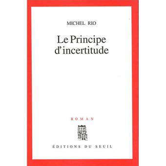 Le Principe D Incertitude Broch Michel Rio Achat Livre Ou Ebook