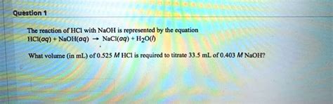 Solved Question The Reaction Of Hci With Naoh Is Represented By The