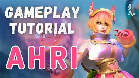 Ahri Gameplay Tutorial And Tips How To Dominate The Mid Lane YouTube