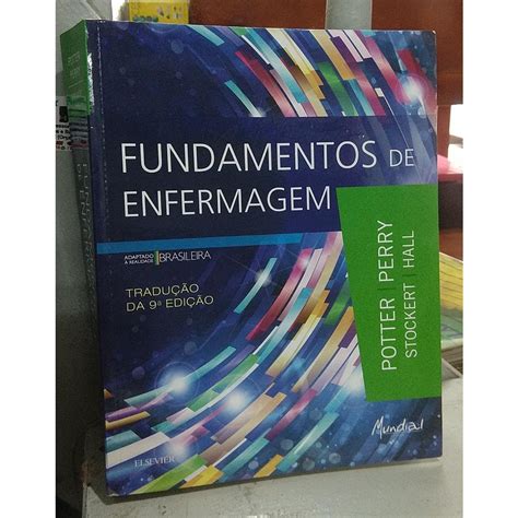 Fundamentos De Enfermagem Potter - Fundamentos de Enfermagem - Potter Stockert; Perry Hall | Shopee Brasil