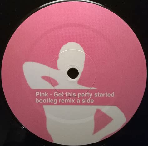 Pink* - Get This Party Started Bootleg Remix (Vinyl) | Discogs