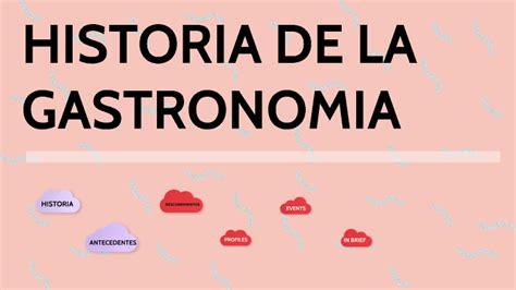 Historia De La Gastronomia By Vanne Guzman On Prezi