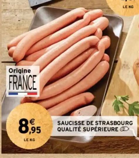 Promo SAUCISSE DE STRASBOURG QUALITÉ SUPÉRIEURE chez Intermarché